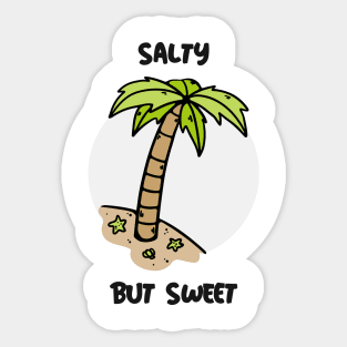 Salty But Sweet Sticker